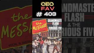 CEO FAV #403 — “The Message” by Grandmaster Flash &amp; The Furious Five #ceofav