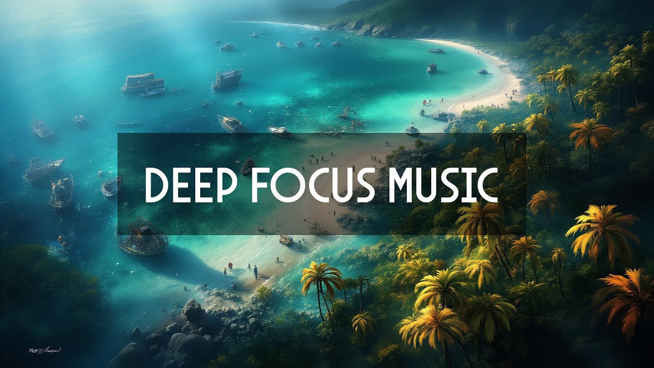 Deep Focus Music for Deep Work: Get Things Done with Ease ✨ Focus Essence ✨