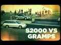 S2000 VS GRAMPS 