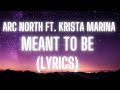 Arc North - Meant To Be Ft. Krista Marina (Lyrics) | Meant To Be - Arc North Feat Krista Marina |