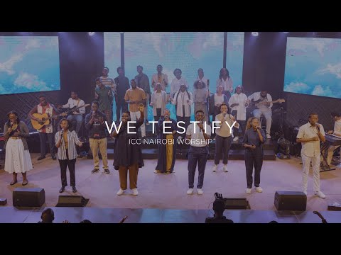 We Testify | ICC Nairobi Worship Cover
