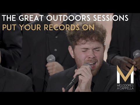 Put Your Records On - Melodores A Cappella (LIVE from The Great Outdoors)