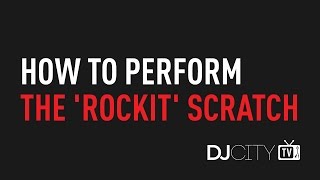 How to Perform the 'Rockit' Scratch