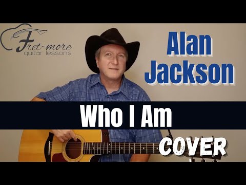 Who I Am - Alan Jackson