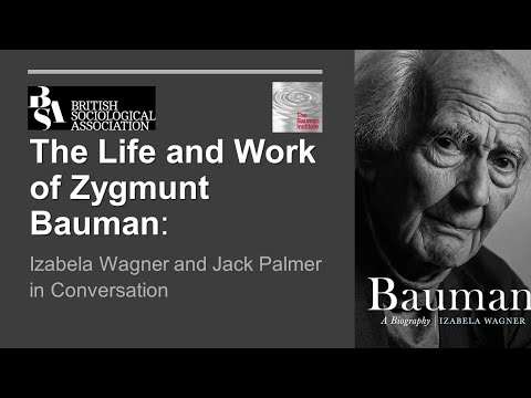 The Life and Work of Zygmunt Bauman: Izabela Wagner and Jack Palmer in Conversation