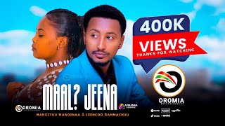Margituu Warqinaa & Leencoo Gammaachuu 🎵Maal? Jeenna🎵 Oromo Music 2021