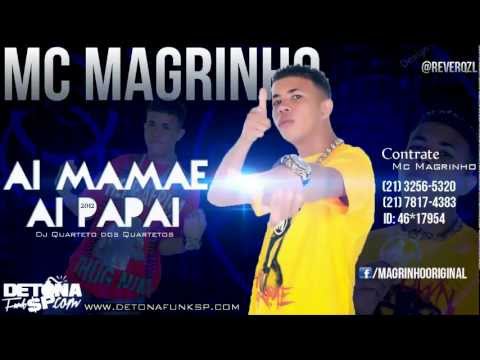 Mc Magrinho - Ai Mamãe Ai Papai (Dj Quarteto Dos Quartetos)