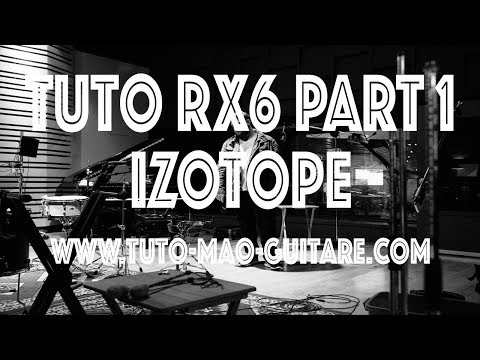 Tuto RX6 Part 1 Izotope (Extrait Gratuit)