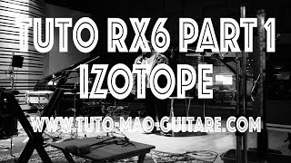 Tuto RX6 Part 1 Izotope (Extrait Gratuit)
