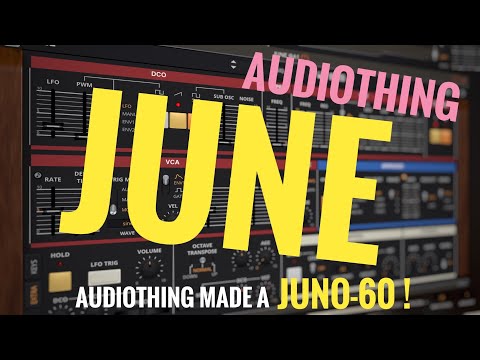 My Review of Audiothing June - and comparison with TAL-U-NO-LX (Juno-60 emulation plugin)