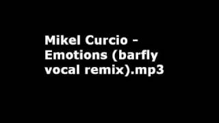 Stisch and Mikel Curcio - Emotions (barfly vocal remix)