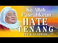 PASRAHKEUN KA ALLAH Nasihat Abuya Uci Haté Tenang Teu Kacapean