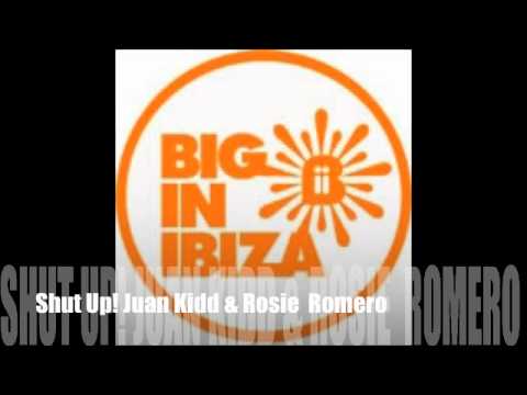 Shut Up Juan Kidd & Rosie Romero Big In Ibiza Records