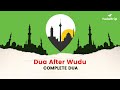 Dua After Wudu (ablution) | Islamic Dua