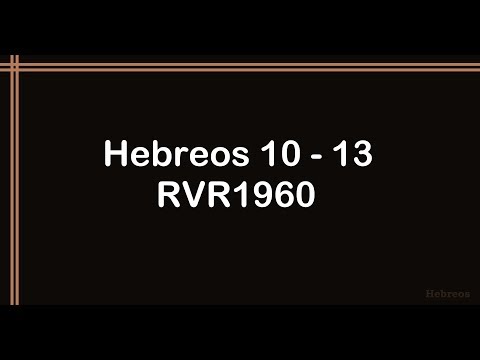 La Biblia en un año/Hebreos 10 - 13 (Audio, Letra) Día 302