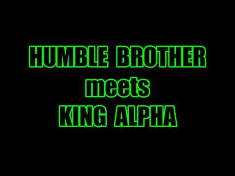 KING ALPHA - HUMBLE BROTHER / THE MESSAGE