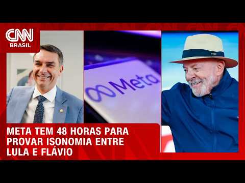Meta tem até 48 horas para provar isonomia entre publicações de Lula e Flávio | CNN AGORA