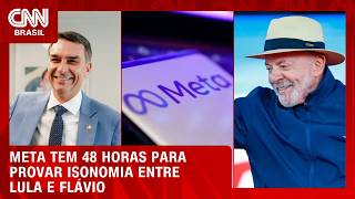 Vídeo: Meta tem até 48 horas para provar isonomia entre publicações de Lula e Flávio | CNN AGORA
