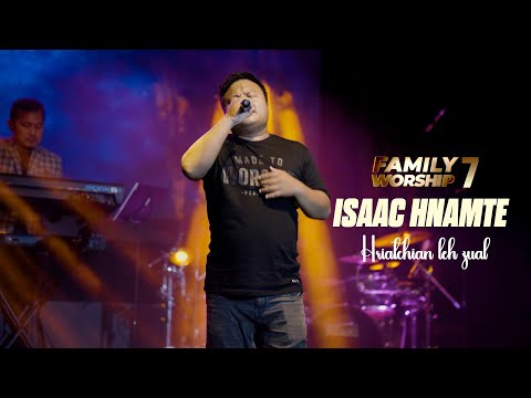 ISAAC HNAMTE - Hriatchian leh zual | Family Worship - 7 |