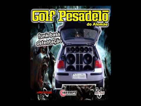 CD FUNK BASS OSTENTAÇÃO 2015 - GOLF PESADELO - DJ RENIN E DJ WILLIAM