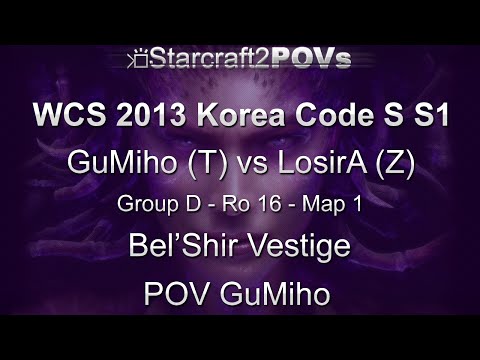 SC2 HotS - WCS 2013 KR Code S S1 - GuMiho vs LosirA 1 - Ro16 - Map 1 - Bel'Shir Vestige - GuMiho