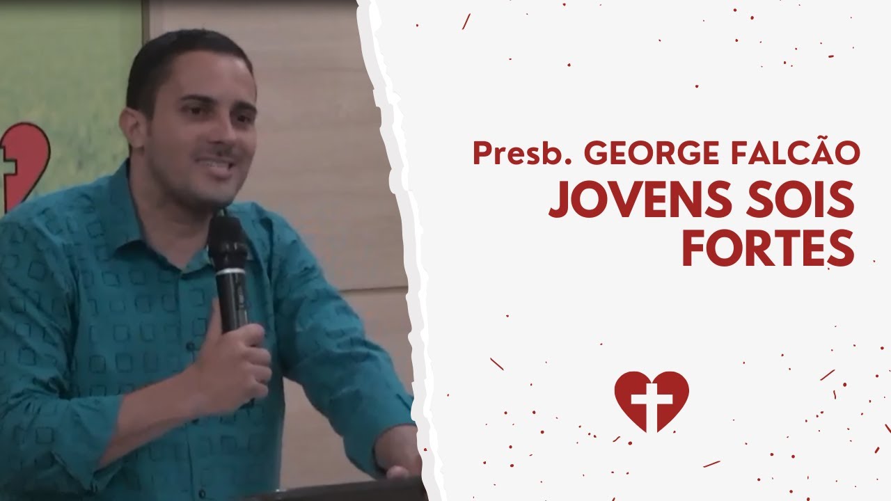 Pré-Congresso 2022: Jovens sois fortes | Presb. George Falcão | Quinta 21.07.2022