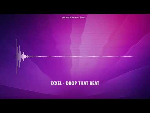 Ixxel - Drop That Beat