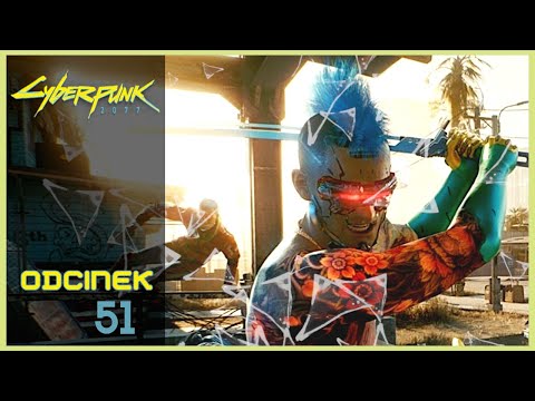 Zagrajmy w Cyberpunk 2077 | Odc. 51 | Zemsta jest rozkoszą bogów | Gameplay bez komentarza