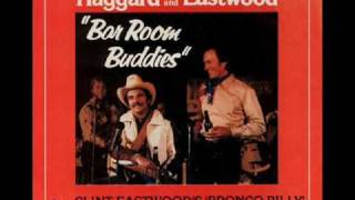 Merle Haggard & Clint Eastwood Bar Room Buddies