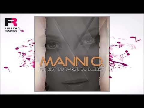 Manni O. - Du bist, du warst, du bleibst (Hörprobe)