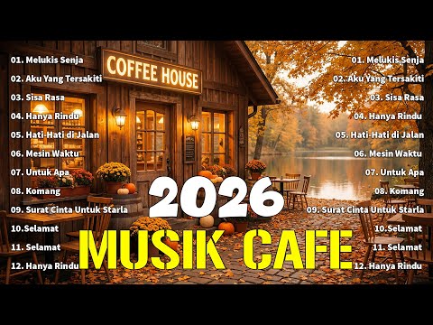 Lagu Cafe Santai Indonesia Terbaik 2026 |  Komang, Cinta Terbaik, Mesin Waktu, Tak Segampang Itu ...