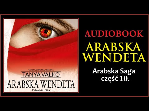 ARABSKA WENDETA Audiobook MP3 - Tanya Valko (Arabska Saga Tom 10.) - pobierz całość 🎧