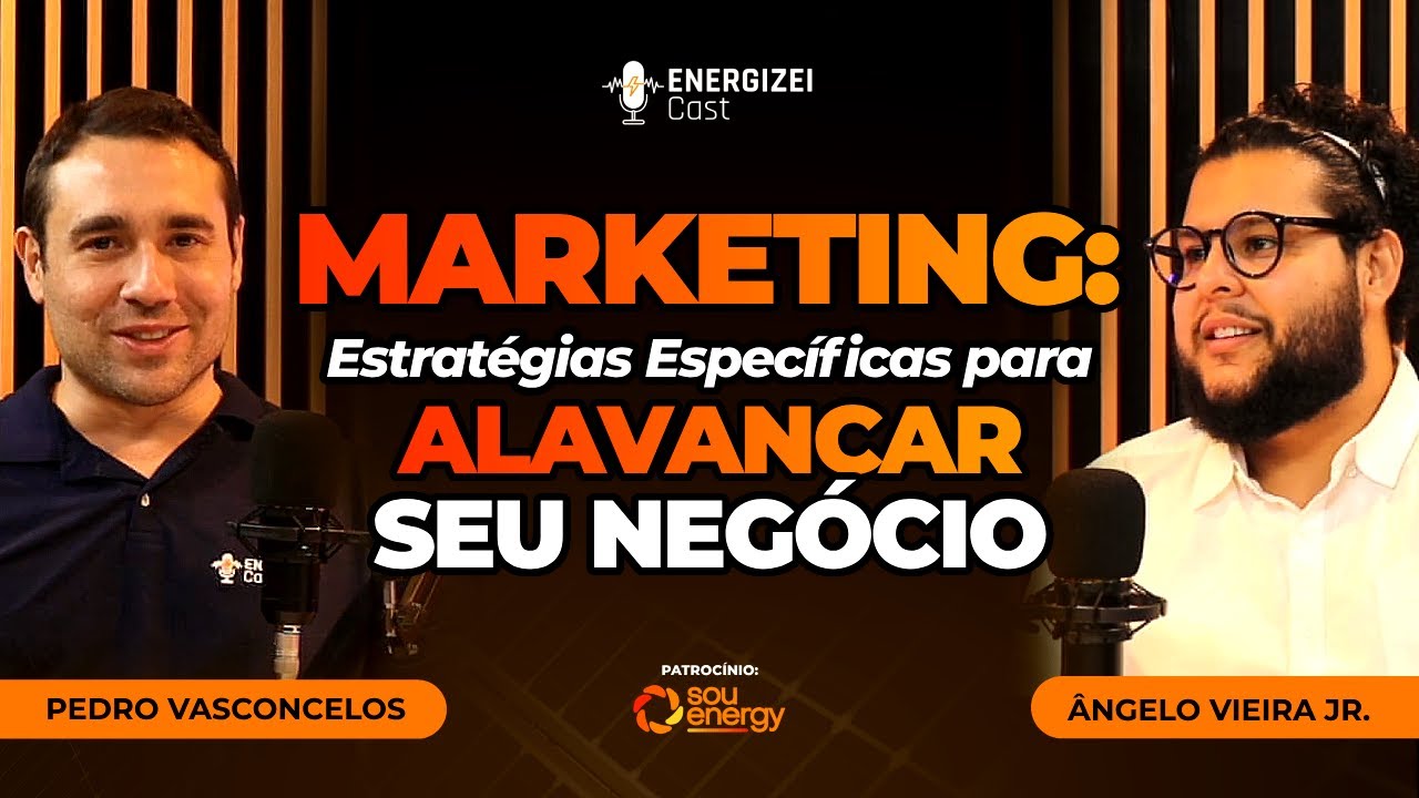 Estratégias específicas de MARKETING pra Alavancar seu Negócio de Energia Solar | ENERGIZEI CAST#041
