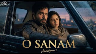 Download lagu O Sanam (4K) | Awarapan 2 Movie Song | Emraan Hashmi | Alia Bhatt | Zee Audio Cloud mp3