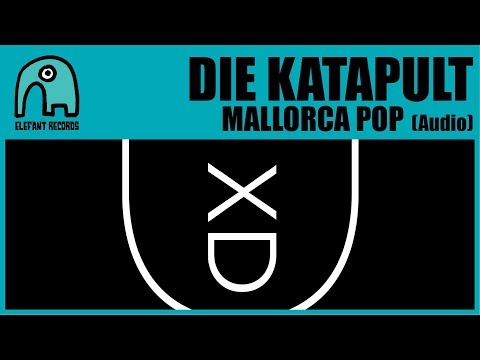 DIE KATAPULT - Mallorca Pop [Audio]