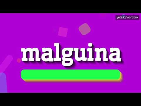 MALGUINA - HOW TO PRONOUNCE IT!?