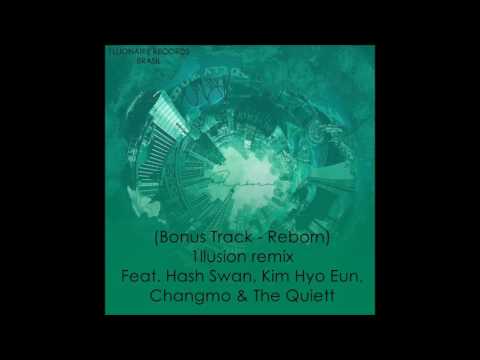Dok2 - 1LLUSION REMIX (Feat. Hash Swan, Kim Hyo Eun, Changmo & The Quiett) Bônus Track Reborn  AUDIO