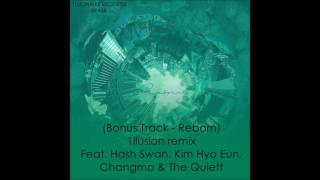 Dok2 - 1LLUSION REMIX (Feat. Hash Swan, Kim Hyo Eun, Changmo &amp; The Quiett) Bônus Track Reborn  AUDIO