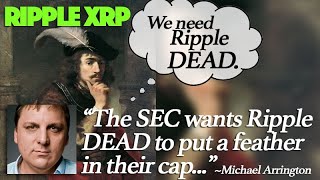 Ripple XRP: Michael Arrington Says “The SEC Wants Ripple DEAD To Put A Feather In Their Cap”