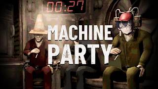 【Machine Party】邪悪なパーティーに招かれた男【 w/ 猫乃ミコト 菜月芽アイザ LV🩵UP】