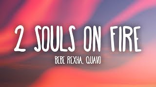 Bebe Rexha - 2 Souls on Fire (Lyrics) Ft. Quavo