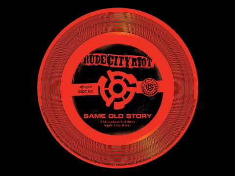 Rude City Riot - Same Old Story
