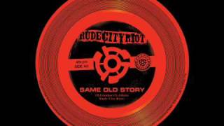 Rude City Riot - Same Old Story