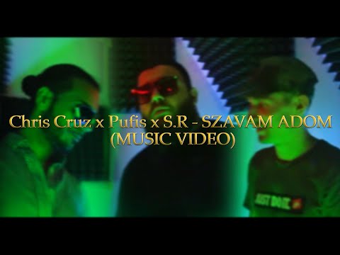 Chris Cruz x Pufis x S.R..  -  SZAVAM ADOM  (Official Music Video) /2020/