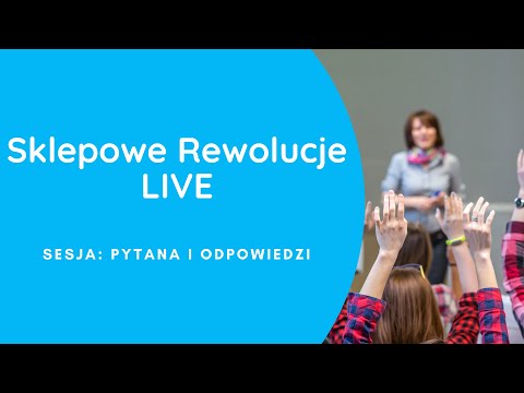 Sesja: Pytanie i odpowiedzi - Sklepowe Rewolucje LIVE 2019 - vm - visual merchandising
