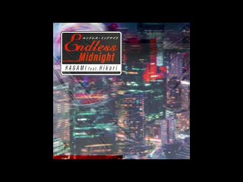KAGAMI - ENDLESS MIDNIGHT feat. Hikari ひかり