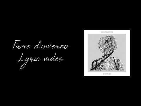Giacomo Lariccia - FIORE D'INVERNO - Lyric video