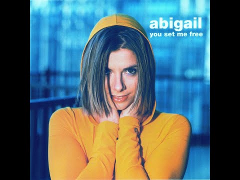 Abigail - You Set Me Free (Andy and the Lamboy Main Club Mix) (2001)