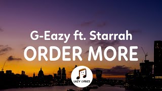 G-Eazy - Order More (Lyrics) ft. Starrah