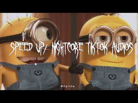 Speed up/nightcore tiktok audios part563 ♡